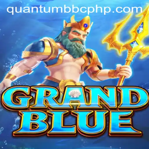 Exploring the Fascinating World of GRANDBLUE and the Intriguing QUANTUMBBC